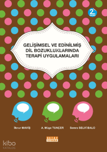 Gelişimsel Ve Edinilmiş Dil Bozukluklarında Terapi Uygulamaları