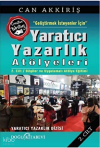 Geliştirmek İsteyenlere İçin Yaratıcı Yazarlık Atölyeleri Cilt: 2