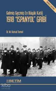Gelmiş Geçmiş En Büyük Katil: 1918 İspanyol Gribi