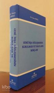 Gemi İnşa Sözleşmesinin Kurulması ve Tarafların Borçları