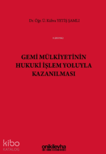 Gemi Mülkiyetinin Hukuki İşlem Yoluyla Kazanılması