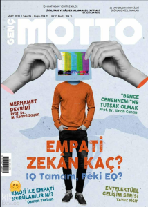 Genç Motto Dergisi Sayı: 54 (Mart 2026);Empati Zekan Kaç? IQ Tamam,  Peki EQ?