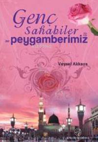 Genç Sahabiler ve Peygamberimiz