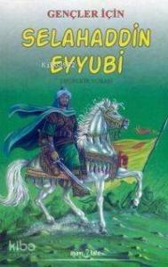Gençler İçin Selahaddin Eyyubi 