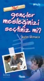 Gençler Mesleğinizi Seçtiniz mi?