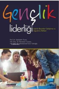 Gençlik Liderliği; Liderlik Becerileri Geliştirme ve Uygulama Rehberi