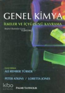 Genel Kimya; İlkeler ve İçyüzünü Kavrama