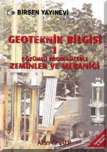 Geoteknik Bilgisi C1; Çözümlü Problemlerle Zeminler ve Mekaniği
