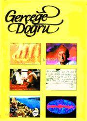 Gerçeğe Doğru - 3 