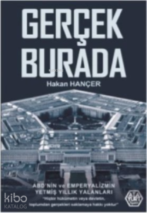 Gerçek Burada ;ABD'nin ve Emperyalizmin Yetmiş Yıllık Yalanları