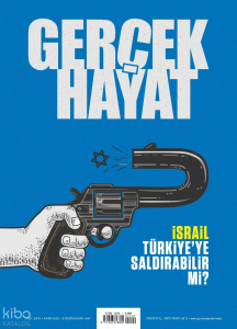 Gerçek Hayat Dergisi Sayı: 1120 (Ekim 2025);İsrail Türkiye'ye Saldırabilir mi?