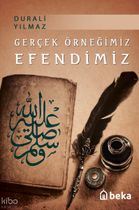 Gerçek Örneğimiz Efendimiz