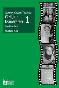 Gerçek Yaşam Tadında: Gelişim Dönemleri 1; Çocukluk - Okul