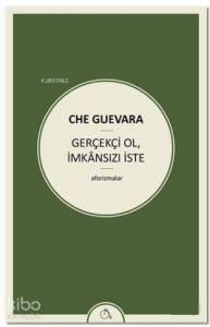 Gerçekçi Ol İmkansızı İste