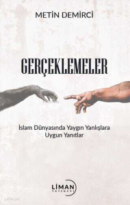 Gerçeklemeler;İslam Dünyasında Yaygın Yanlışlara Uygun Yanıtlar