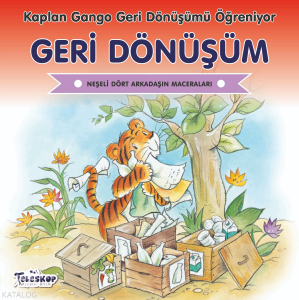 Geri Dönüşüm - Kaplan Gango Geri Dönüşümü Öğreniyor;Neşeli Dört Arkadaşın Maceraları
