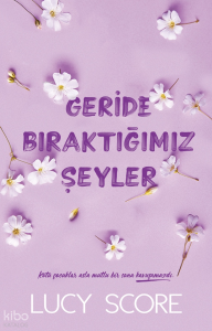 Geride Bıraktığımız Şeyler