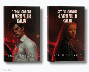 Geriye Sadece Karanlık Kaldı (Ciltli)