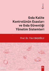 Gıda Kalite Kontrolünün Esasları ve Gıda Güvenliği Yönetim Sistemleri