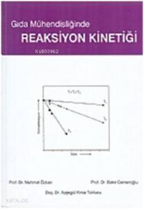 Gıda Mühendisliğinde Reaksiyon Kinetiği