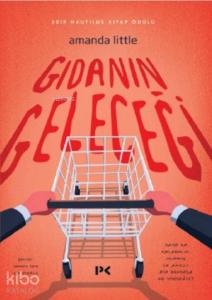 Gıdanın Geleceği; Daha da Kalabalık, Isınmış ve Akıllı Bir Dünyada Ne Yiyeceğiz?