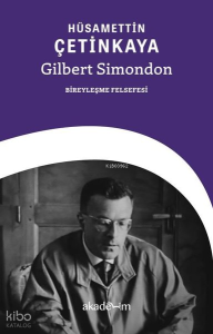 Gilbert Simondon: Bireyleşme Felsefesi