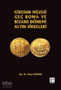 Giresun Müzesi Geç Roma ve Bizans Dönemi Altın Sikkeleri