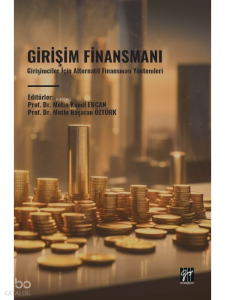 Girişim Finansmanı;Girişimciler İçin Alternatif Finansman Yöntemleri