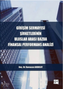 Girişim Sermayesi Şirketlerinin Uluslararası Bazda Finansal Performans Analizi