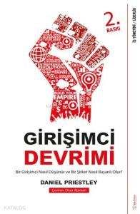 Girişimci Devrimi; Bir Girişimci Nasıl Düşünür ve Bir Şirket Nasıl Başarılı Olur?