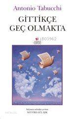 Gittikçe Geç Olmakta