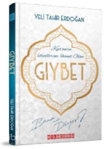 Gıybet Bana Ne Diyor?; Kur'an'ın İdeallerine İhanet Olan