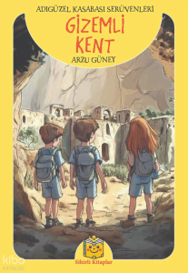Gizemli Kent;Adıgüzel Kasabası Serüvenleri