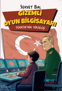 Gizemli Oyun Bilgisayarı;Türkiye'nin Yükselişi
