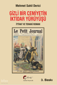Gizli Bir Cemiyetin İktidar Yürüyüşü;İttihat ve Terraki Romanı