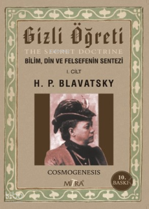Gizli Öğreti (The Secret Doctrine; Bilim, Din ve Felsefenin Sentezi 1. Cilt