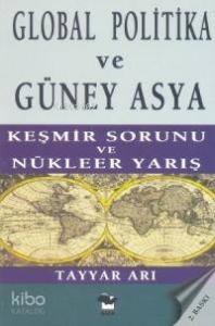 Global Politika ve Güney Asya; Keşmir Savaşı ve Nükleer Yarış