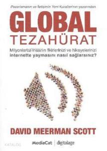 Global Tezahürat; Milyonlarca İnsanın Fikirlerinizi ve Hikayelerinizi İnternette Yaymasını Nasıl Sağlarsınız?