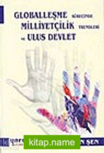 Globalleşme Sürecinde Milliyetçilik Trendleri ve Ulus Devlet