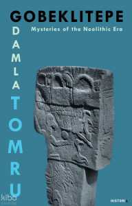 Göbeklitepe;Mysteries of the Neolithic Era