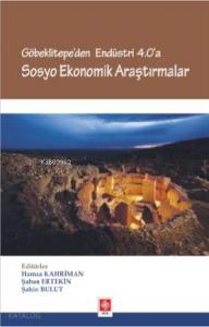 Göbeklitepe'den Endüstri 4.0 'A Sosyo Ekonomik Çalışmalar