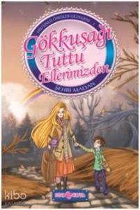 Gökkuşağı Tuttu Ellerimizden; Hüzünlü Öyküler Gezegeni 1