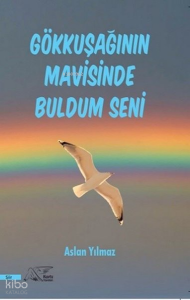 Gökkuşağının Mavisinde Buldum Seni