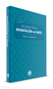 Goldziher Öncesi Oryantalizm ve Hadis