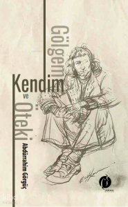 Gölgem, Kendim Ve Öteki