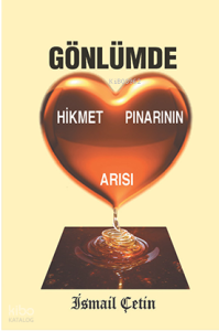 Gönlümde Hikmet Pınarının Arısı