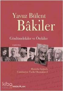 Gönlümdekiler ve Ötekiler; Hatıralar Işığında Cumhuriyet Tarihi Okumaları 2