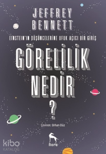Görelilik Nedir?;Eintein'in Düşüncelerine Ufuk Açıcı Bir Giriş