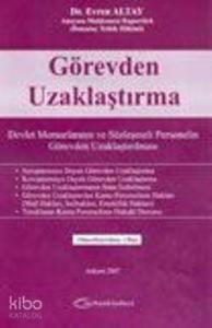 Görevden Uzaklaştırma; Devlet Memurlarının ve Sözleşmeli Personelin Görevden Uzaklaştırılması