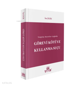 Görevi Kötüye Kullanma Suçu